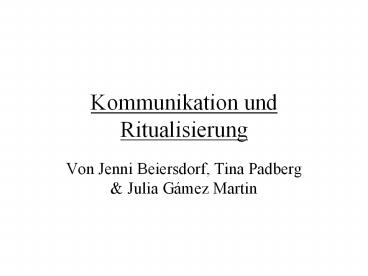 Kommunikation und Ritualisierung