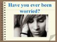 How should we respond internally      when feeling worried or Anxious? PowerPoint PPT Presentation