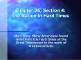 Chapter 26, Section 4: The Nation in Hard Times PowerPoint PPT Presentation
