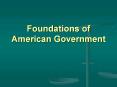 Foundations of American Government PowerPoint PPT Presentation