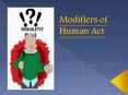 Modifiers of Human Act PowerPoint PPT Presentation