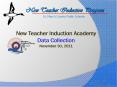 New Teacher Induction Academy Data Collection November 30, 2011 PowerPoint PPT Presentation
