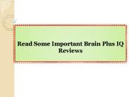 Read Some Important Brain Plus IQ Reviews