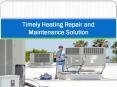 Timely Heating Repair and Maintenance Solution PowerPoint PPT Presentation