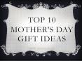 Gift for mothers day ideas PowerPoint PPT Presentation