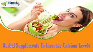 Herbal Supplements To Increase Calcium Levels That Are Effective