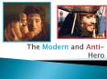 The Modern and Anti- Hero PowerPoint PPT Presentation