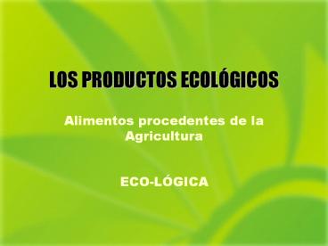 LOS PRODUCTOS ECOL