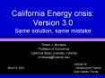 California Energy crisis: Version 3.0 Same solution, same mistake PowerPoint PPT Presentation