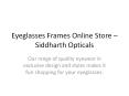 Eyeglasses Frames Online Store - Siddharth Opticals