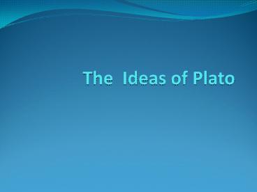 The Ideas of Plato