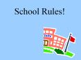 School Rules! PowerPoint PPT Presentation