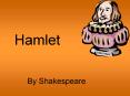 Hamlet   By Shakespeare PowerPoint PPT Presentation