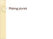 Making plurals