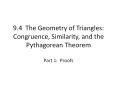 9.4 The Geometry of Triangles: Congruence, Similarity, and the Pythagorean Theorem PowerPoint PPT Presentation