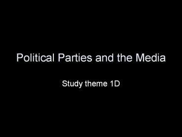 Political Parties and the Media
