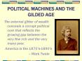 POLITICAL%20MACHINES%20AND%20THE%20GILDED%20AGE PowerPoint PPT Presentation