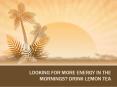 LOOKING FOR MORE ENERGY IN THE MORNINGS? DRINK LEMON TEA PowerPoint PPT Presentation
