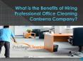 What is the Benefits of Hiring Professional Office Cleaning Canberra Company PowerPoint PPT Presentation