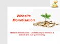 Website Monetisation - The best way to monetise a website and earn quick money PowerPoint PPT Presentation
