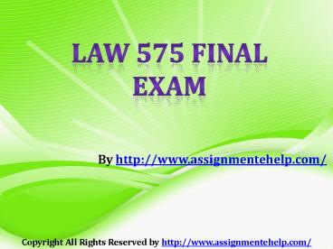 Law 575 Final Exam Latest Assignment