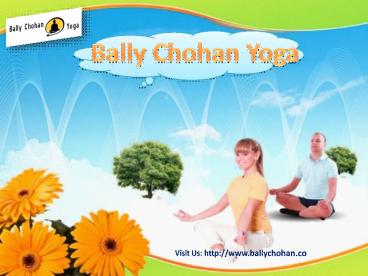 Bally Chohan Yoga - Your Ultimate Guide to Finding the Perfect Yoga