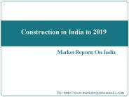 Construction in India to 2019