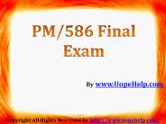 PM 586 Final Exam (Latest) - Assignment