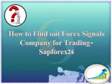 Find Out Forex Signals Company | Sapforex24 | Comex Live