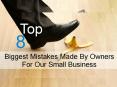 8 Top Biggest Mistakes Made By Owners For Our Small Business PowerPoint PPT Presentation