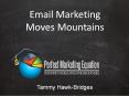 Email Marketing Moves Mountains PowerPoint PPT Presentation
