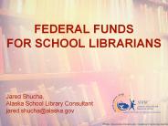 Alaska School Library Federal Programs