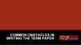 Common Obstacles in Writing the Term Paper PowerPoint PPT Presentation