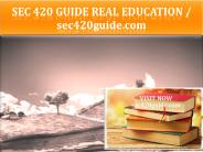 SEC 420 GUIDE Real Education / sec420guide.com