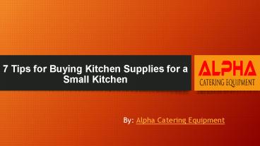 7 Tips for Buying Kitchen Supplies for a Small Kitchen
