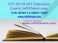 INF 103 MART Education Expert-inf103mart.com PowerPoint PPT Presentation