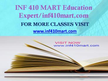 INF 410 MART Education Expert-inf410mart.com