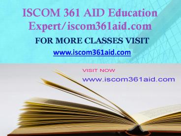 ISCOM 361 AID Education Expert-iscom361aid.com