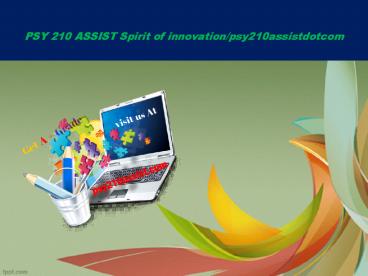 PSY 210 ASSIST Spirit of innovation/psy210assistdotcom