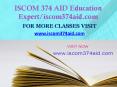 ISCOM 374 AID Education Expert-iscom374aid.com PowerPoint PPT Presentation