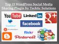 Top 15 WordPress Social Media Sharing Plugin by Techtic Solutions PowerPoint PPT Presentation