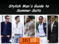 Stylish Man's Guide for Summer suits PowerPoint PPT Presentation