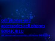 cell phones and accessories cell phones B004JCIB1U