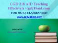 CGD 218 AID Teaching Effectively/cgd218aid.com PowerPoint PPT Presentation