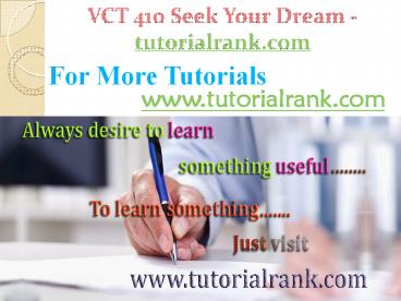 VCT 410 Course Seek Your Dream / tutorialrank.com