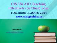 CIS 336 AID Teaching Effectively/cis336aid.com