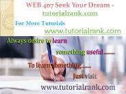 WEB 407 Course Seek Your Dream / tutorialrank.com