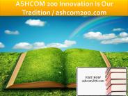 ASHCOM 200 Innovation Is Our Tradition / ashcom200.com