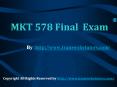 MKT 578 Final Exam PowerPoint PPT Presentation