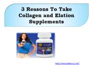 3 Reasons To Take Collagen and Elation Supplements